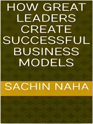 cover image of How Great Leaders Create Successful Business Models